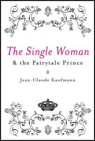 Kniha Single Woman and the Fairytale Prince Kaufmann