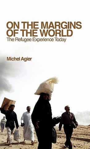 Carte On the Margins of the World - The Refugee Experience Today Agier