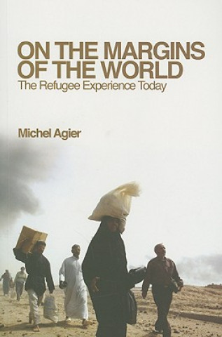 Carte On the Margins of the World - The Refugee Experience Today Agier