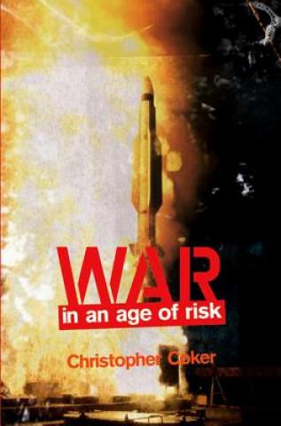 Könyv War in an Age of Risk Coker