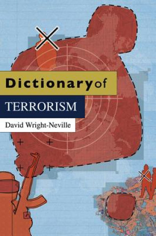 Kniha Dictionary of Terrorism Wright-Neville