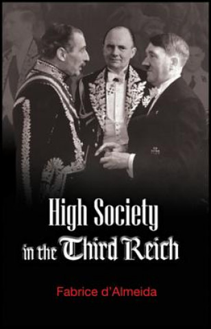 Книга High Society in the Third Reich D´Almeida