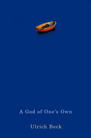 Book God of One's Own - Religion's Capacity for Peace and Potential for Violence Beck