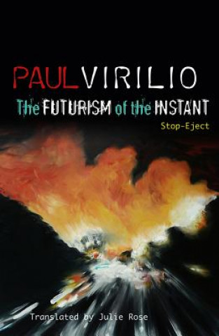 Book Futurism of the Instant - Stop-Eject Virilio