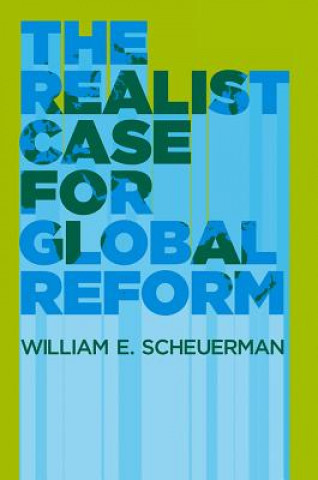 Carte Realist Case for Global Reform Scheuerman