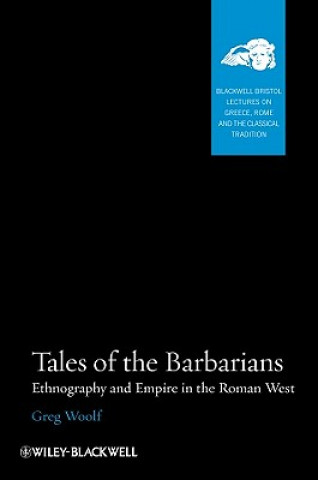 Kniha Tales of the Barbarians - Ethnography and Empire in the Roman West Woolf