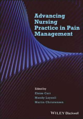 Kniha Advanced Nursing Practice in Pain Management Carr