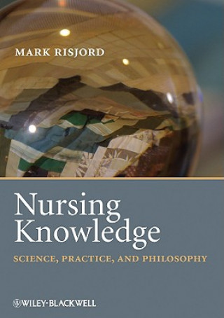 Book Nursing Knowledge - Science, Practice, and Philosophy Risjord
