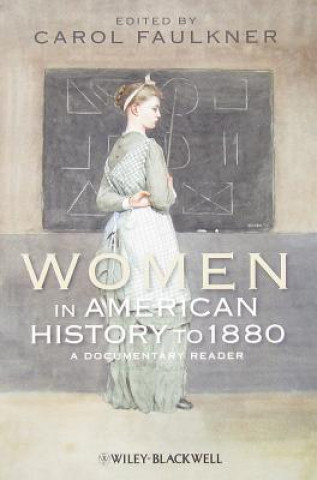 Kniha Women in American History to 1880 - A Documentary Reader Faulkner