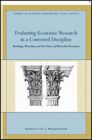 Kniha Evaluating Economic Research in a Contested Discipline Lee