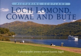 Kniha Loch Lomond, Cowal & Bute: Picturing Scotland Colin Nutt