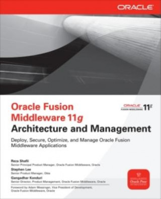 Carte Oracle Fusion Middleware 11g Architecture and Management Reza Shafii