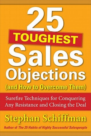 Knjiga 25 Toughest Sales Objections-and How to Overcome Them Stephan Schiffman
