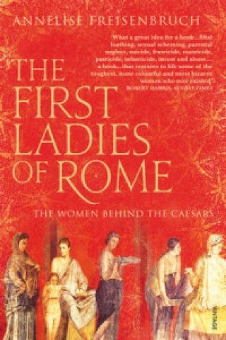 Carte First Ladies of Rome Annelise Freisenbruch