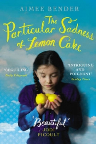 Kniha Particular Sadness of Lemon Cake Aimee Bender