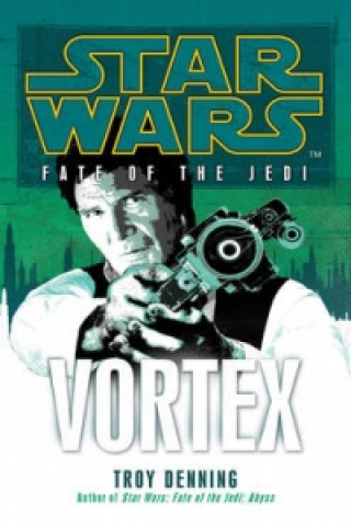 Kniha Star Wars: Fate of the Jedi - Vortex Troy Denning