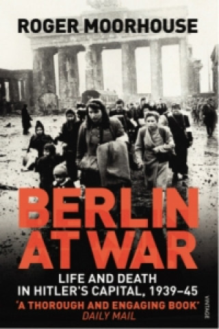 Kniha Berlin at War Roger Moorhouse
