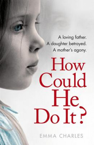 Knjiga How Could He Do It? Emma Charles