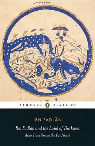 Kniha Ibn Fadlan and the Land of Darkness Ibn Fadlan