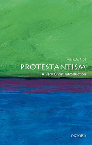 Kniha Protestantism: A Very Short Introduction Mark A Noll