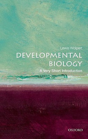 Carte Developmental Biology: A Very Short Introduction Lewis Wolpert