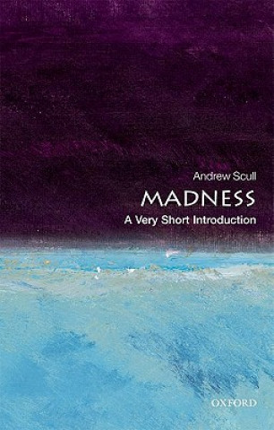 Könyv Madness: A Very Short Introduction Andrew Scull