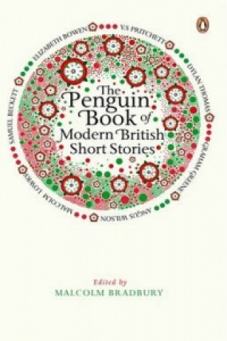 Kniha Penguin Book of Modern British Short Stories Malcolm Bradbury