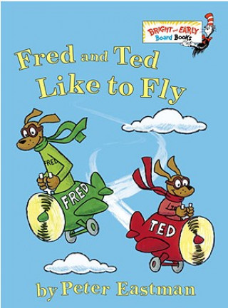 Kniha Fred and Ted Like to Fly Peter Eastman