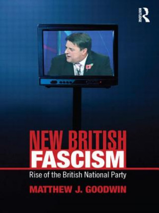 Kniha New British Fascism Matthew Goodwin