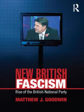 Książka New British Fascism Matthew Goodwin