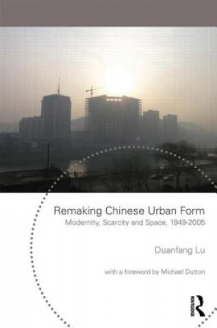 Kniha Remaking Chinese Urban Form Duanfang Lu