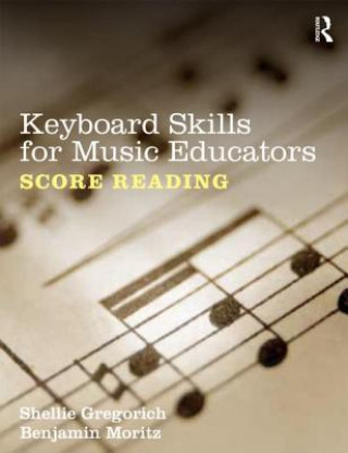 Książka Keyboard Skills for Music Educators: Score Reading Shellie Gregorich