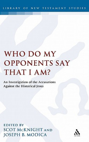 Könyv Who Do My Opponents Say That I Am? Scot McKnight