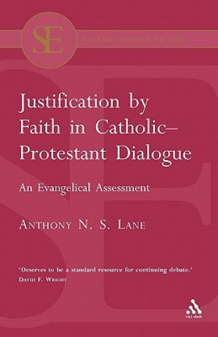 Kniha Justification by Faith in Catholic-Protestant Dialogue Anthony Lane