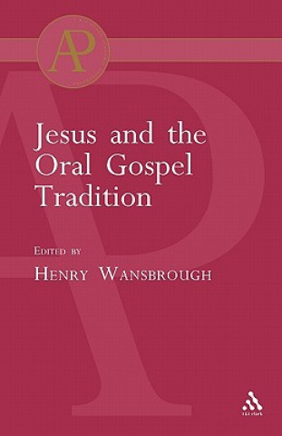 Livre Jesus and the Oral Gospel Tradition Henry Wansborough