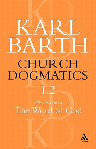 Książka Church Dogmatics The Doctrine of the Word of God, Volume 1, Part 2 Karl Barth