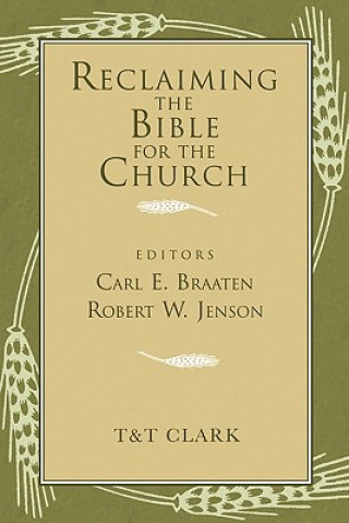 Carte Reclaiming the Bible for the Church Carl Braaten