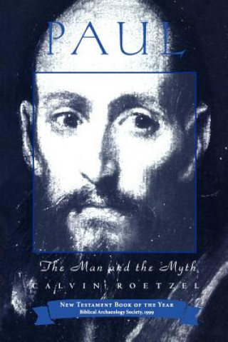 Carte Paul: The Man and the Myth Calvin Roetzel