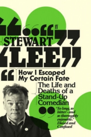 Carte How I Escaped My Certain Fate Stewart Lee