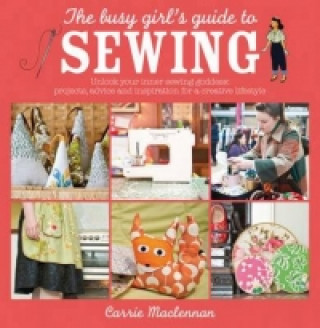 Könyv Busy Girl's Guide to Sewing C Mclennan
