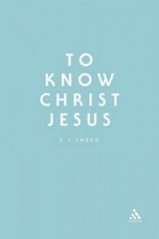 Buch To Know Christ Jesus Frank Sheed