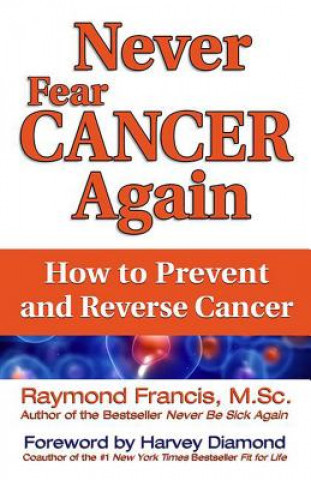 Kniha Never Fear Cancer Again Raymond Francis