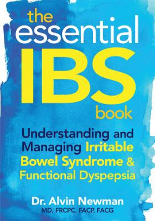 Buch Essential IBS Book: Understanding and Managing Irritable Bowel Syndrome and Functional Dyspepsia Alvin Newman