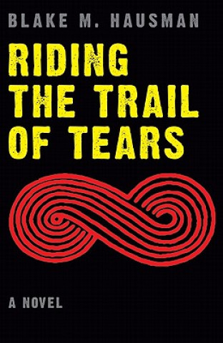Kniha Riding the Trail of Tears Blake Hausman
