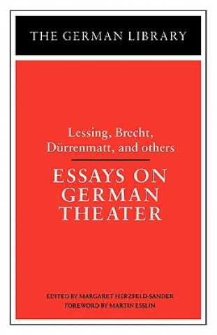 Kniha Essays on German Theater: Lessing, Brecht, Durrenmatt, and others Margaret Herzfeld-Sander