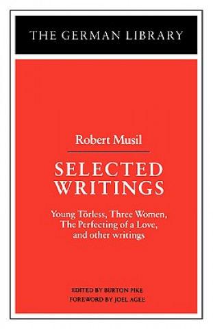 Knjiga Selected Writings: Robert Musil Burton Pike