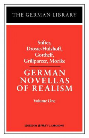 Book German Novellas of Realism: Stifter, Droste-Hulshoff, Gotthelf, Grillparzer, Morike Jeffrey Sammons