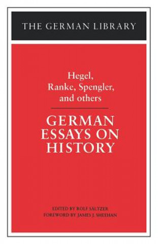 Kniha German Essays on History: Hegel, Ranke, Spengler, and others Rolf Sältzer