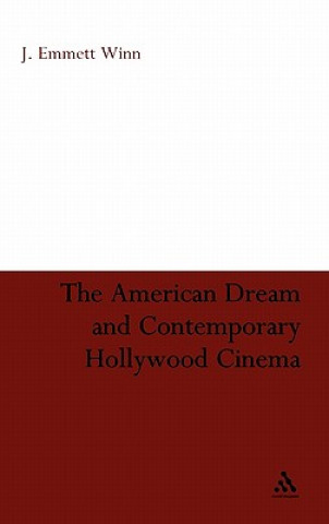 Libro American Dream and Contemporary Hollywood Cinema J Winn