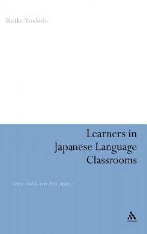 Kniha Learners in Japanese Language Classrooms Reiko Yoshida